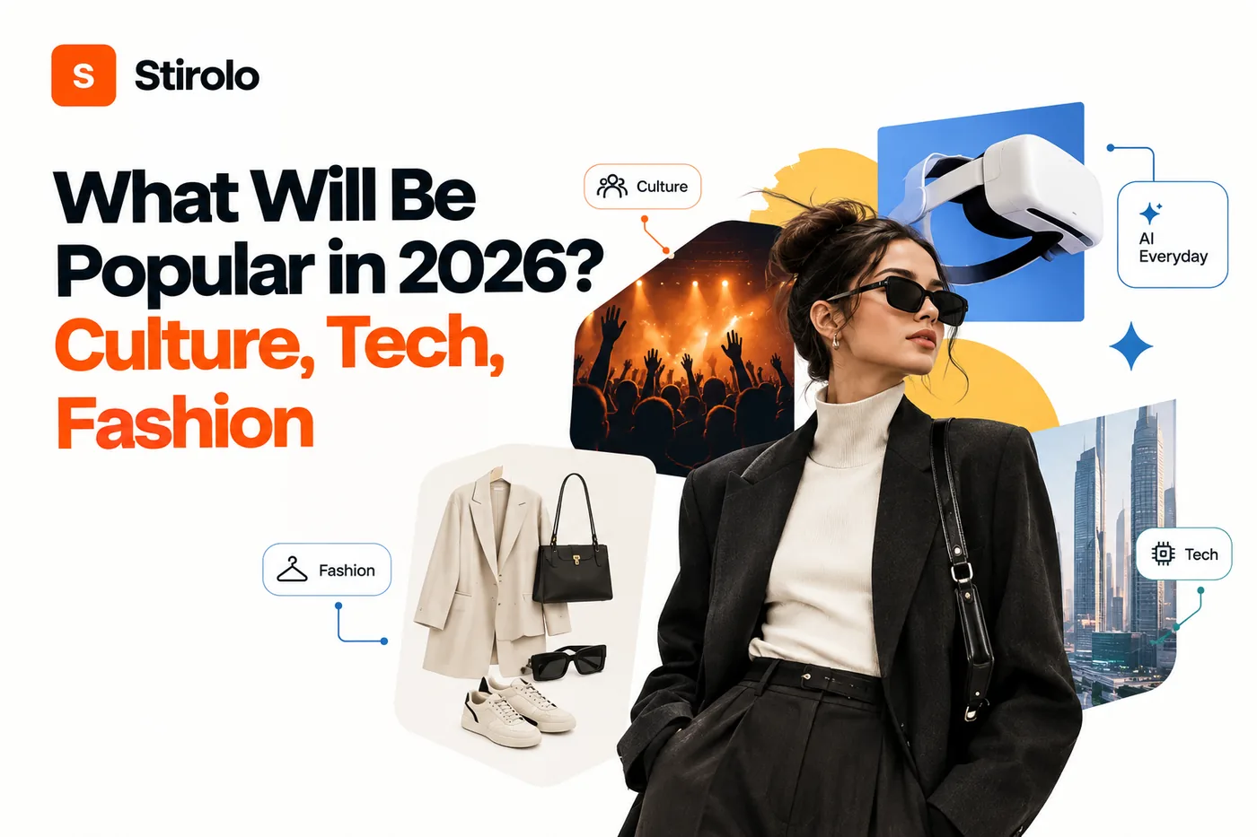 What Will Be Popular in 2026? Culture, Tech and Fashion Trends Shaping Style - Stirolo